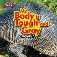 My Body Is Tough and Gray (Armadillo)