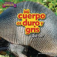 Mi Cuerpo Es Duro Y Gris (My Body Is Tough and Gray)