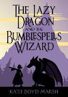 The Lazy Dragon and the Bumblespells Wizard