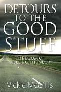 Detours to the Good Stuff