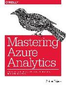 Mastering Azure Analytics