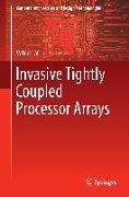 Invasive Tightly Coupled Processor Arrays