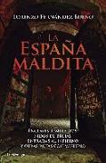 La España maldita: Enclaves templarios, nidos de brujas, entradas al infierno y otras rutas con misterio