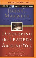 Developing the Leaders Around You: How to Help Others Reach Their Full Potential