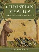 Christian Mystics: 108 Seers, Saints, and Sages