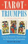 Tarot Triumphs: Using the Tarot Trumps for Divination and Inspiration