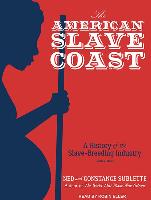 The American Slave Coast: A History of the Slave-Breeding Industry