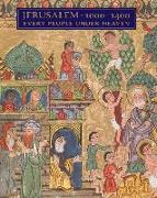 Jerusalem, 1000-1400: Every People Under Heaven