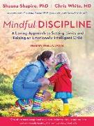Mindful Discipline: A Loving Approach to Setting Limits and Raising an Emotionally Intelligent Child
