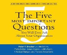 The Five Most Important Questions: You Will Ever Ask about Your Organization