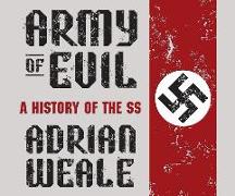 Army of Evil: A History of the SS