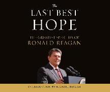 The Last Best Hope: The Greatest Speeches of Ronald Reagan