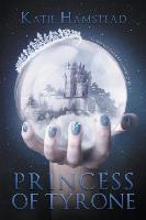 Princess of Tyrone: Fairytale Galaxy Chronicles, Book One