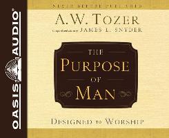 The Purpose of Man (Library Edition): Designed to Worship