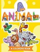 A is for Animal (a Coloring Book)