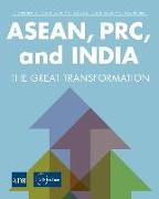 Asean, Prc, and India: The Great Transformation