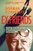 Ex Friends: Falling Out with Allen Ginsberg, Lionel and Diana Trilling, Lillian Hellman, Hannah Arendt, and Norman Mailer