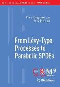 From Lévy-Type Processes to Parabolic SPDEs