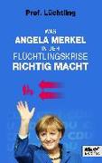 Was Angela Merkel in der Flüchtlingskrise richtig macht