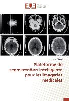 Plateforme de segmentation intelligente pour les imageries médicales