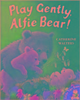 Play Gently, Alfie Bear!