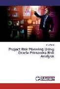 Project Risk Planning Using Oracle Primavera Risk Analysis