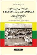 Lituania Italia fra storia e diplomazia con i documenti diplomatici originali (1919-1939)