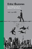 Entre Tiburones: Una Temporada En El Infierno de Las Finanzas