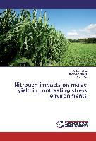 Nitrogen impacts on maize yield in contrasting stress environments