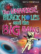Watch This Space: The Universe, Black Holes and the Big Bang
