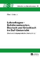 Lehrerfragen - Schülerantworten. Deutsch und Griechisch im DaF-Unterricht