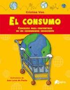 El consumo : consejos para convertirse en un consumidor consciente