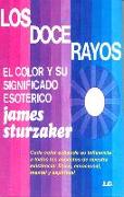 Los doce rayos : el color y su significado esotérico