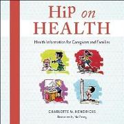 Hip on Health CD: Health Information for Caregivers and Families