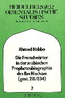 Die Fremdwörter in der Arabischen Prophetenbiographie des Ibn Hischam (gest. 218/834)