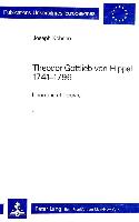 Theodor Gottlieb Von Hippel 1741-1796: L'Homme Et L'Oeuvre