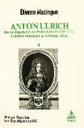 Anton Ulrich: Duc de Braunschweig-Wolfenbuettel (1633-1714), Un Prince Romancier Au Xviieme Siecle