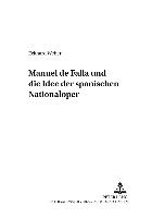 Manuel de Falla und die Idee der spanischen Nationaloper