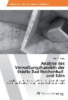 Analyse des Verwaltungshandeln der Städte Bad Reichenhall und Köln