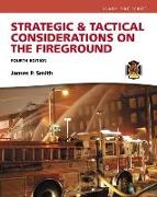 Strategic & Tactical Considerations on the Fireground