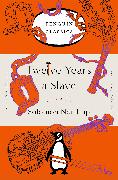 Twelve Years a Slave: (penguin Orange Collection)
