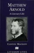 Matthew Arnold: A Literary Life