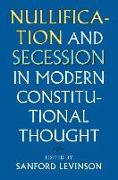 Nullification and Secession in Modern Constitutional Thought