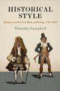 Historical Style: Fashion and the New Mode of History, 1740-1830