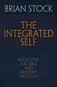 The Integrated Self: Augustine, the Bible, and Ancient Thought
