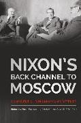 Nixon's Back Channel to Moscow