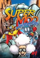 Super Moo #1: Boom, Boom, Splat!