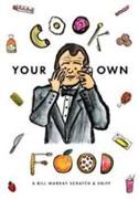 Cook Your Own Food: A Bill Murray Scratch & Sniff Book (Unofficial)