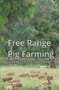 Free Range Pig Farming - Starting Out in Pastured Pigs