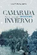 Camarada invierno : experiencia y memoria de la División Azul, 1941-1945